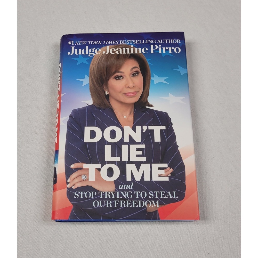 Don't Lie to Me : And Stop Trying to Steal Our Freedom by Jeanine Pirro...